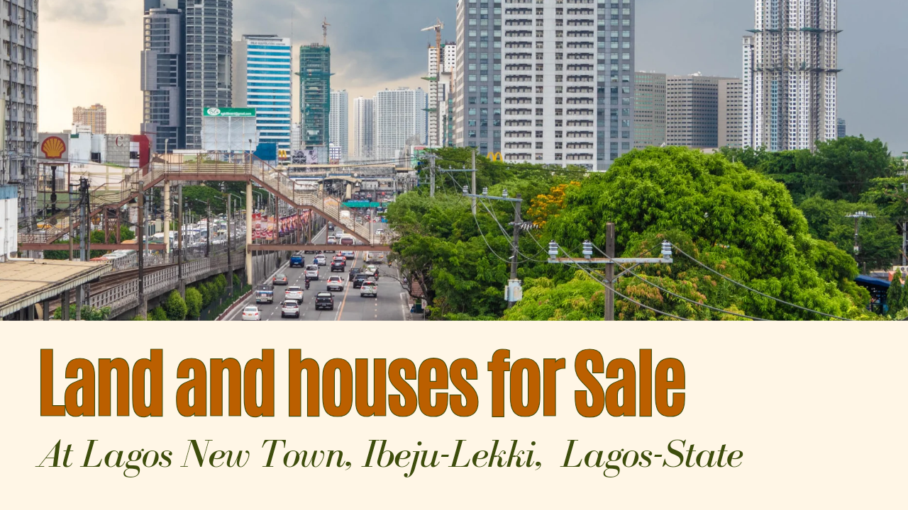 Land and Houses for Sale at Lagos New Town, Ibeju-Lekki, Lagos-State